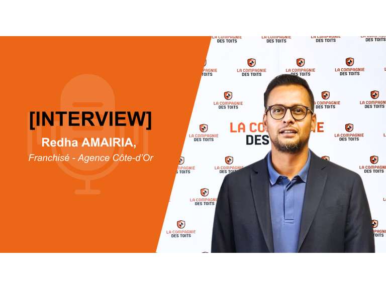 Interview Redha Amairia, franchisé La Compagnie des Toits