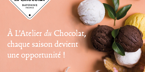 ATELIER DU CHOCOLAT - L’Atelier du Chocolat : une marque en mouvement, tournée vers toutes les saisons