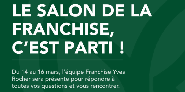 YVES ROCHER - Le salon de la franchise : venez nous rencontrer !