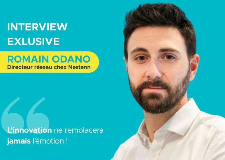 NESTENN - « L’innovation ne remplacera jamais l’émotion ! » : la vision Nestenn expliquée par Romain Odano