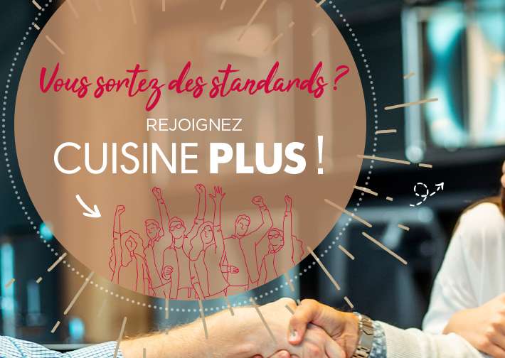 CUISINE PLUS - OUVRIR SA FRANCHISE CUISINE PLUS EN HAUTS-DE-FRANCE