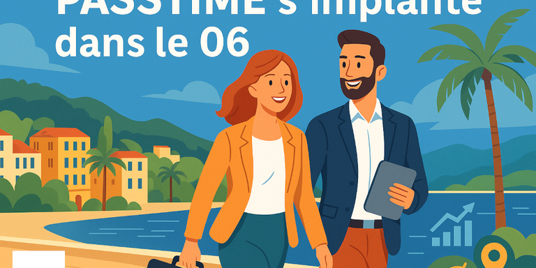 PASSTIME - PASSTIME renforce son maillage dans le 06 : deux nouveaux franchisés en place