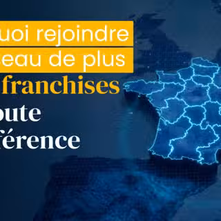Pourquoi rejoindre un réseau de plus de 70 franchises fait toute la différence ?