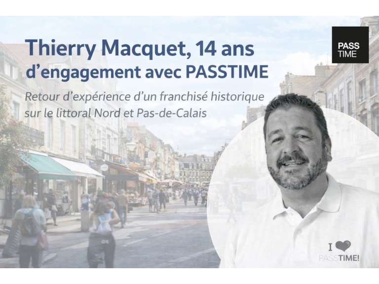 📊 Témoignage franchisé : Thierry Macquet (PASSTIME) – une réussite pérenne