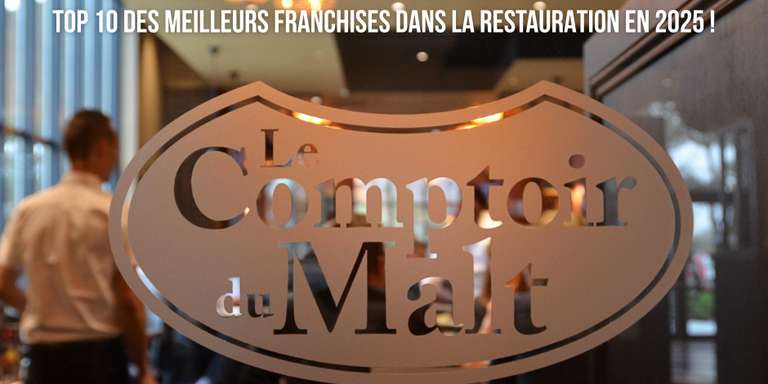 LE COMPTOIR DU MALT - Top 10 des meilleurs franchises dans la restauration en 2025 !