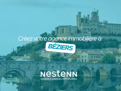 Créez votre agence Nestenn à Béziers