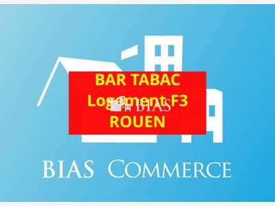 Vente bar tabac FDJ opportunité rare à Rouen