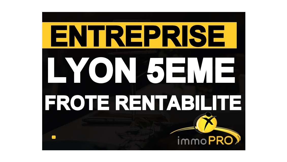 Entreprises avec très belle rentabilité Vieux Lyon