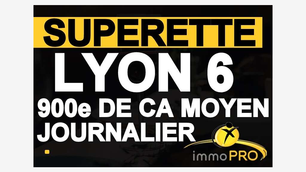 Vente supérette à Lyon 69006