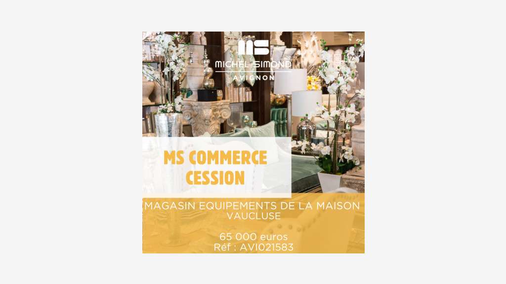 Cession magasin décoration rue très fréquentée Apt