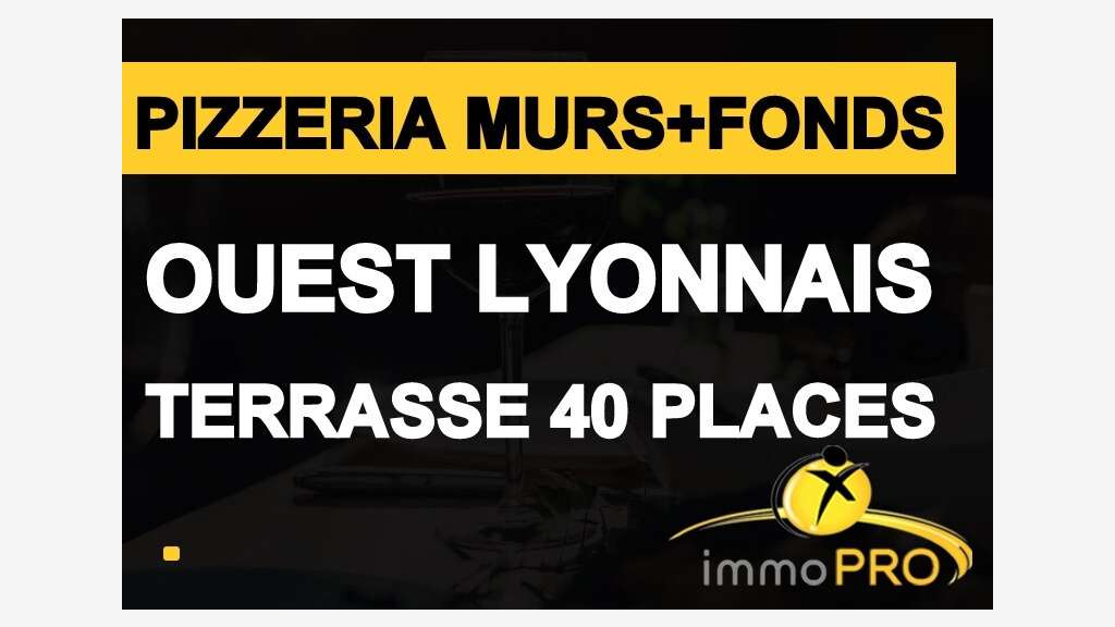 Vente murs et le fonds pizzeria en Ouest Lyonnais