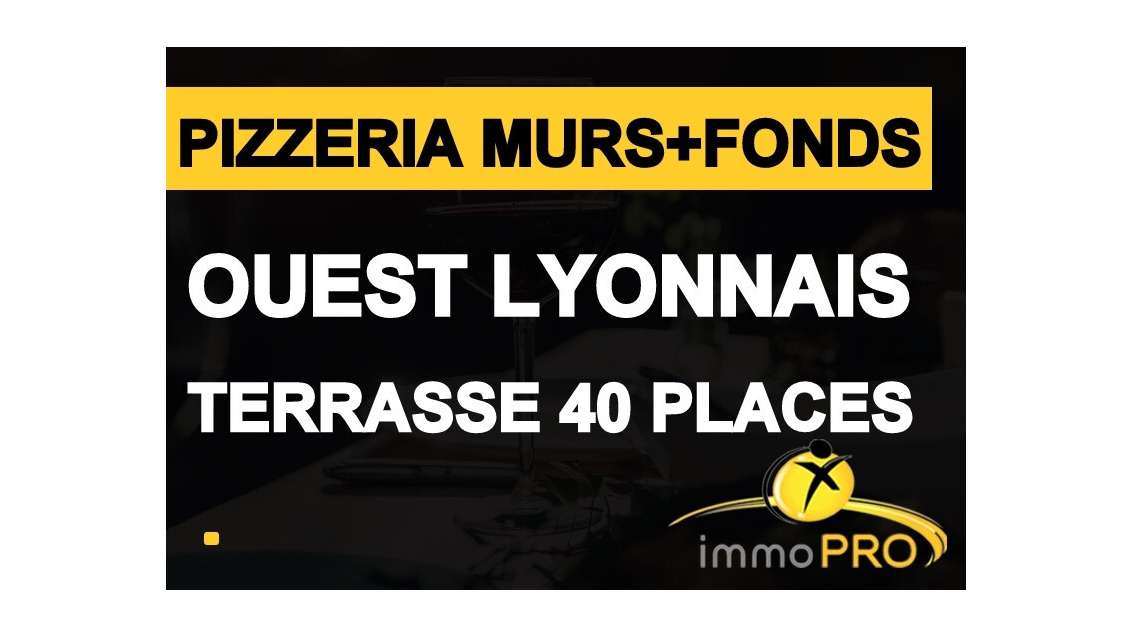 Vente murs et le fonds pizzeria en Ouest Lyonnais