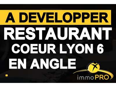 Vente Restaurant à Lyon 6e