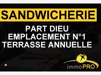 Cède sandwicherie emplacement N°1 à Lyon Part dieu