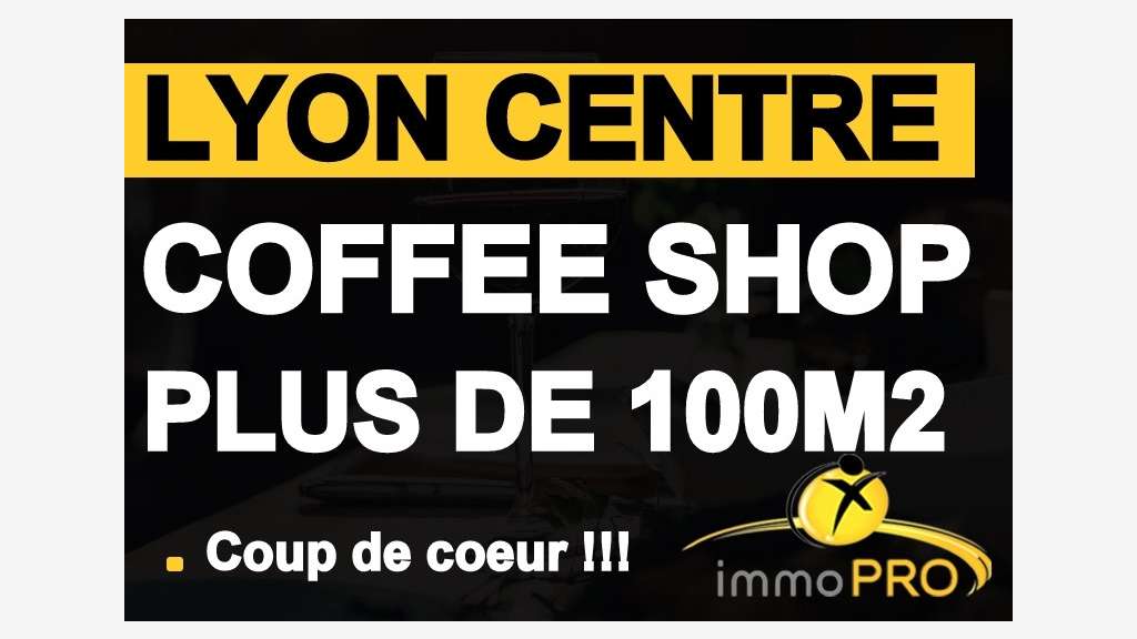 Vente salon de thé 100m² emplacement idéal à Lyon