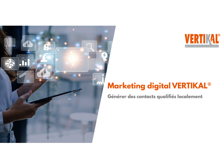 VERTIKAL® et le marketing digital : comment les Concessionnaires génèrent des contacts qualifiés sur leur territoire