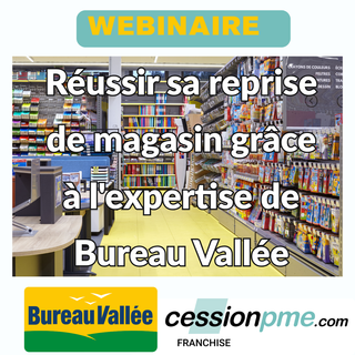 💻 Webinaire 4 décembre 2025 : CessionPME❌ Bureau Vallée